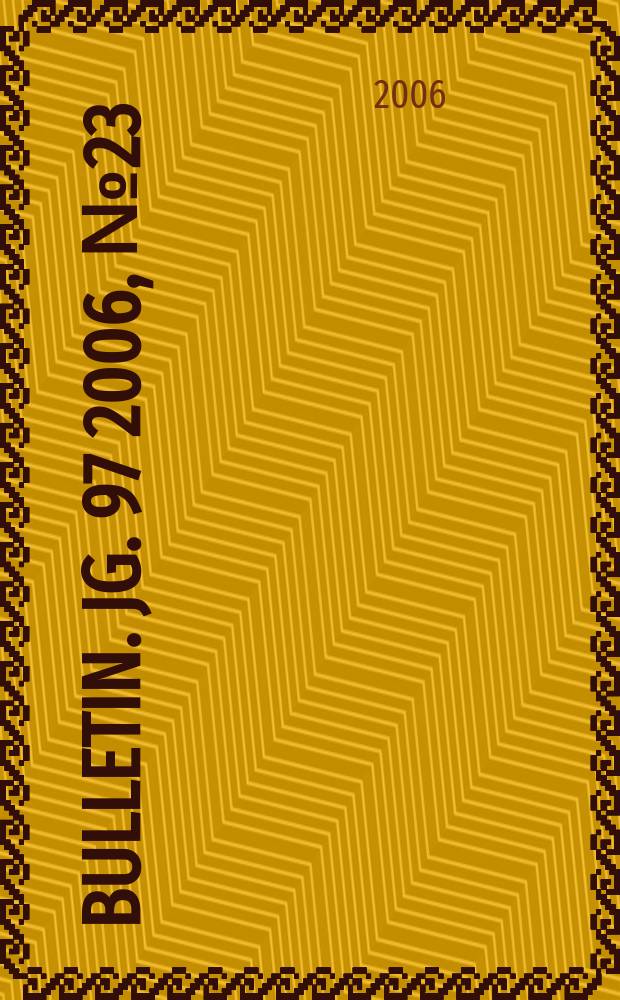 Bulletin. Jg. 97 2006, № 23