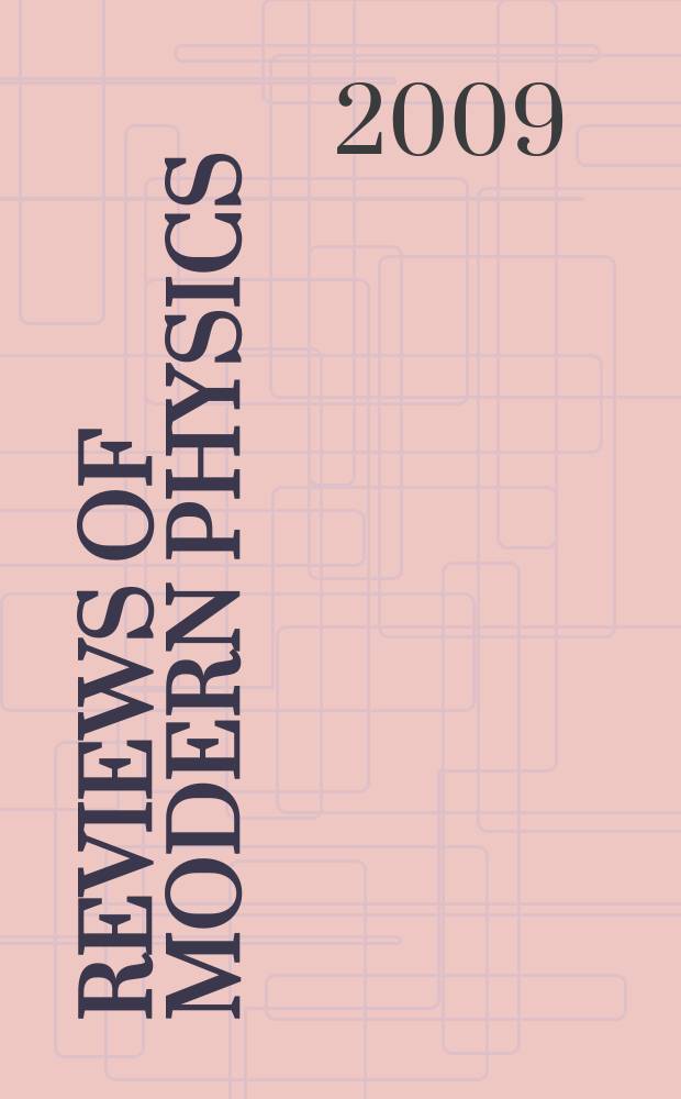 Reviews of modern physics : Publ. for the American physical society by the American institute of physics. Vol. 81, № 4