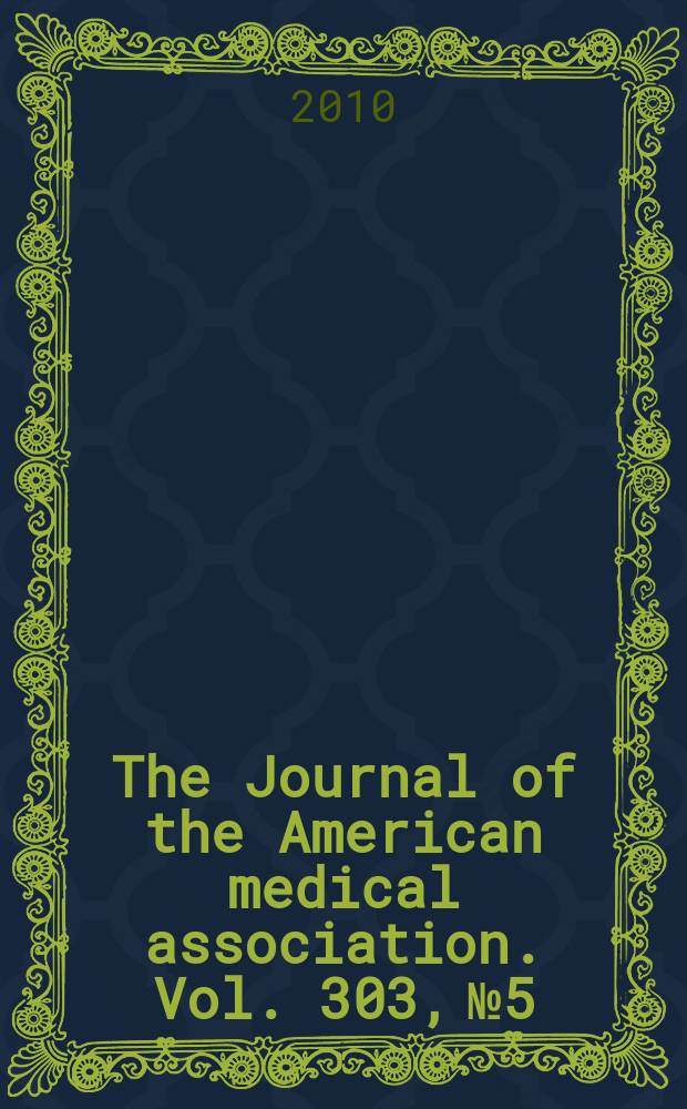 The Journal of the American medical association. Vol. 303, № 5