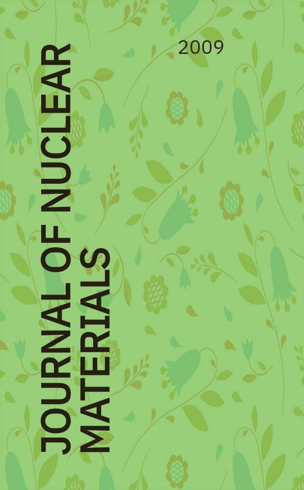 Journal of nuclear materials : A journal on metallurgy, ceramics and solid state physics in the nuclear energy industry. Vol. 394, № 2/3