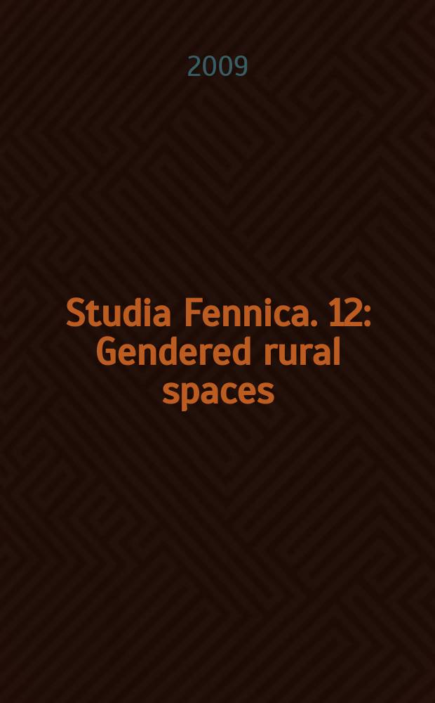 Studia Fennica. 12 : Gendered rural spaces = Гендерные роли в сельской жизни