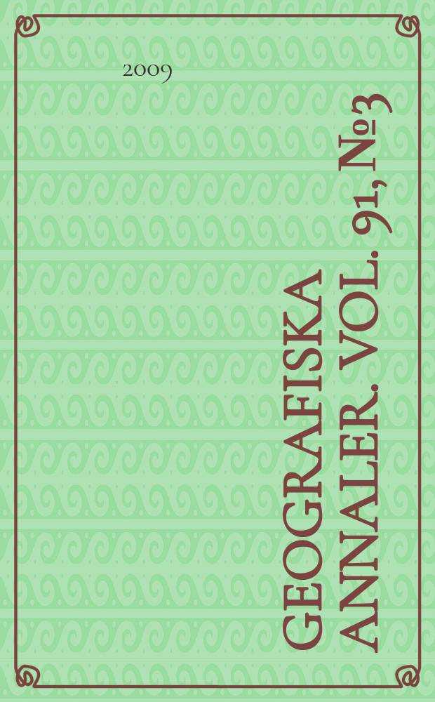 Geografiska annaler. Vol. 91, № 3