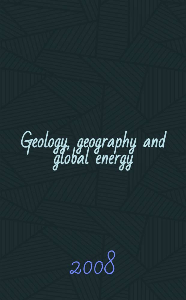 Geology, geography and global energy : scientific and technical journal. 2008, № 1(1)