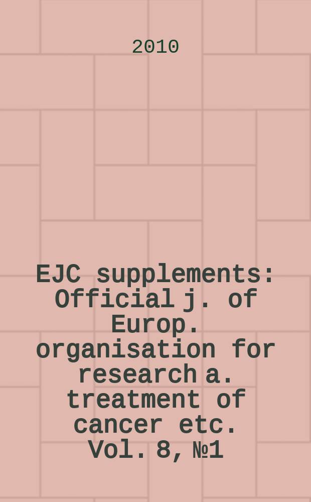 EJC supplements : Official j. of Europ. organisation for research a. treatment of cancer etc. Vol. 8, № 1 : Improving outcome by targeted delivery in breast cancer: a review of nab™-paclitaxel (nanoparticle albumin-bound paclitaxel) = Улучшение исходов благодаря направленному транспорту лекарств при раке молочных желез: обзор использования паклитаксела с наночастичными альбуминовыми связями