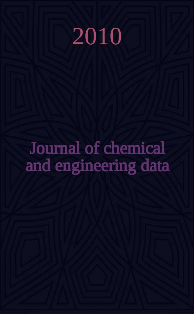 Journal of chemical and engineering data : A publ. of the American chemical soc. Vol. 55, № 1