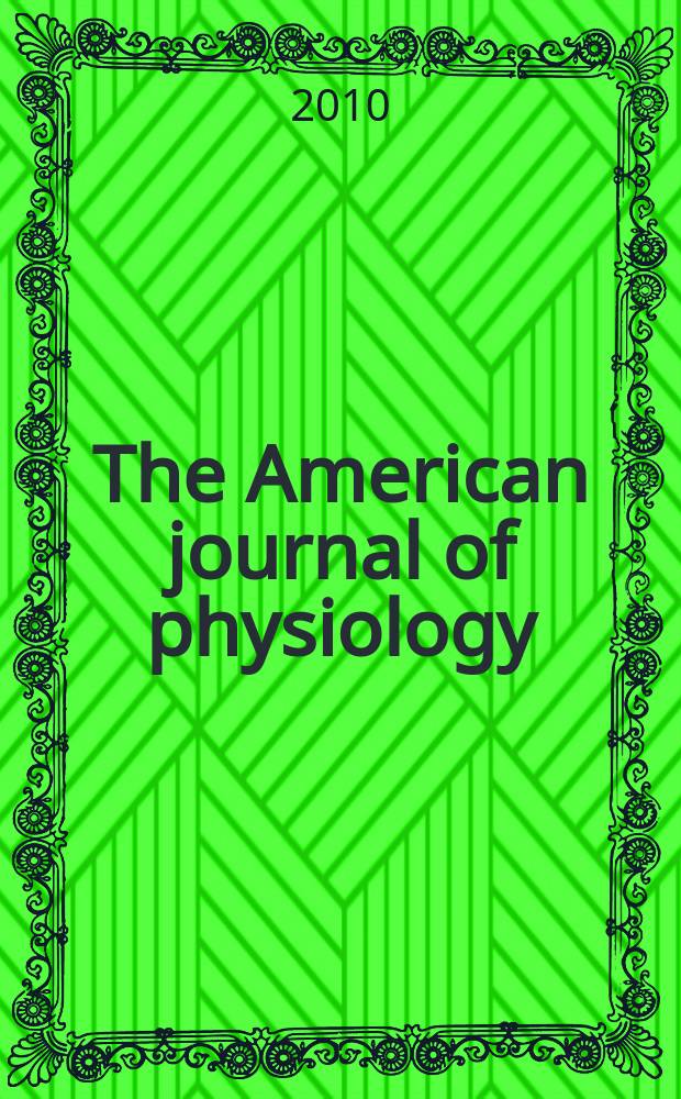 The American journal of physiology : Ed. for the Amer. physiol. soc. Vol. 298, № 2, pt. 2