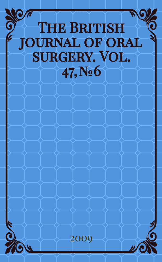 The British journal of oral surgery. Vol. 47, № 6