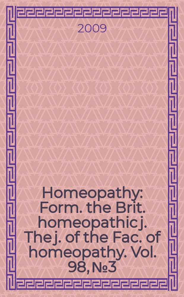 Homeopathy : Form. the Brit. homeopathic j. The j. of the Fac. of homeopathy. Vol. 98, № 3