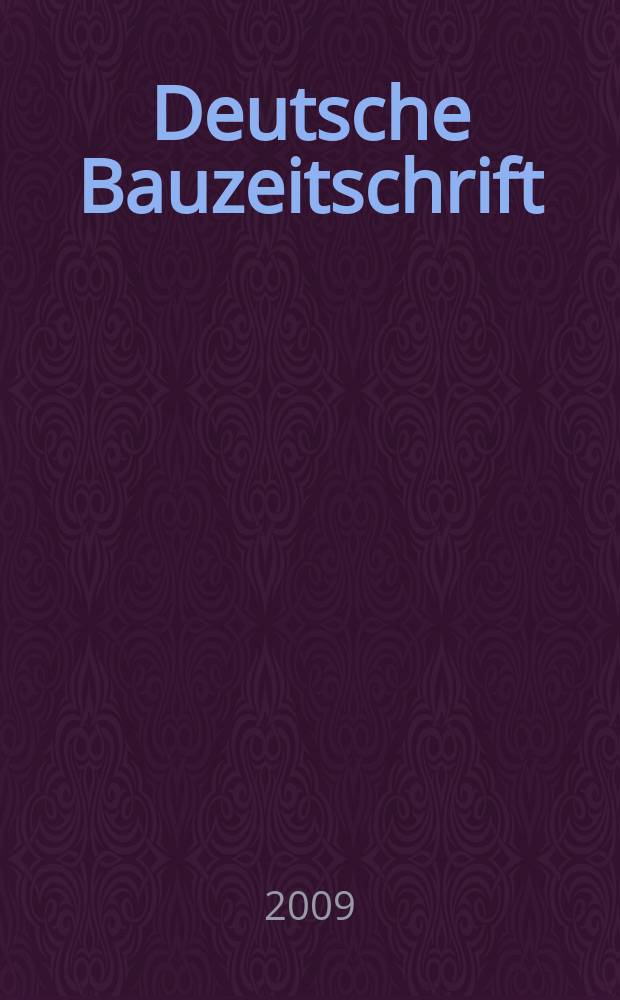 Deutsche Bauzeitschrift : Architektur, Entwurf, Detail. 2009, № 3