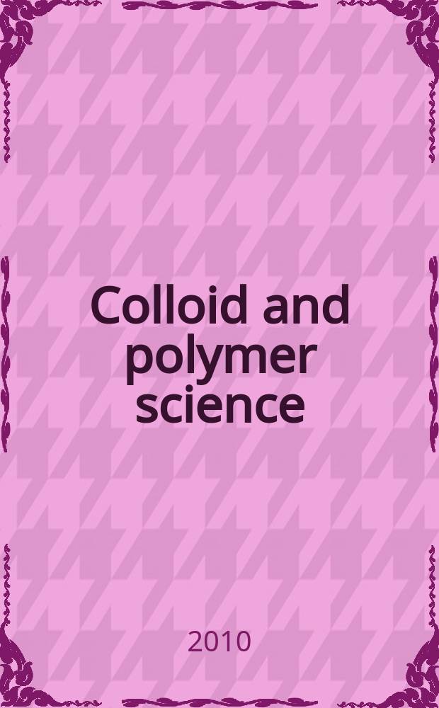 Colloid and polymer science : Offic. journal of the Kolloid-Ges. Vol. 288, № 4
