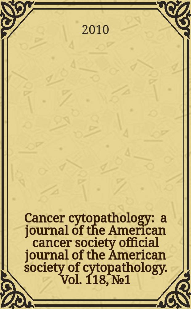 Cancer cytopathology : a journal of the American cancer society official journal of the American society of cytopathology. Vol. 118, № 1