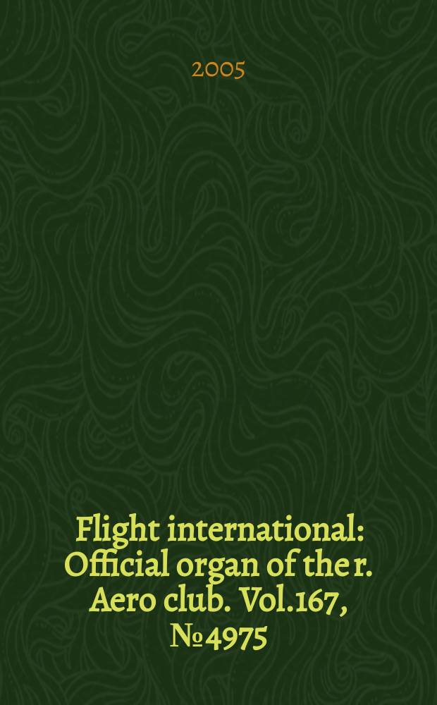 Flight international : Official organ of the r. Aero club. Vol.167, № 4975