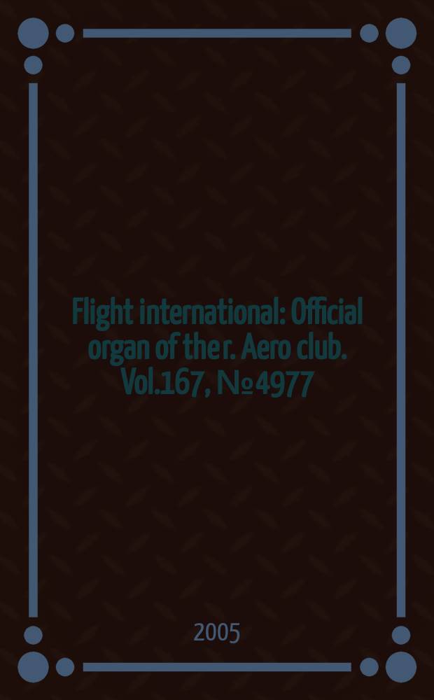 Flight international : Official organ of the r. Aero club. Vol.167, № 4977