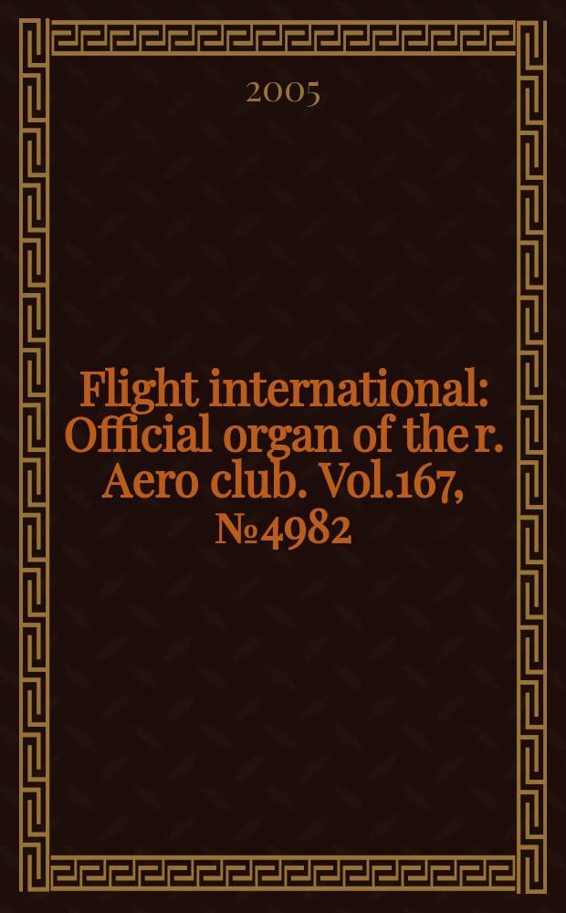Flight international : Official organ of the r. Aero club. Vol.167, № 4982