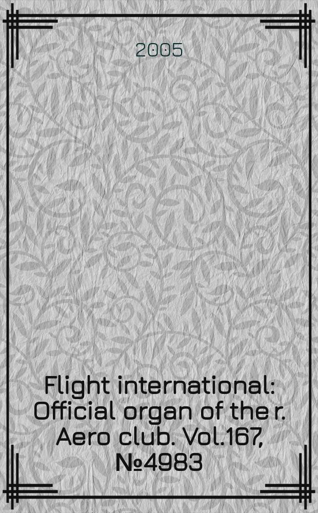Flight international : Official organ of the r. Aero club. Vol.167, № 4983