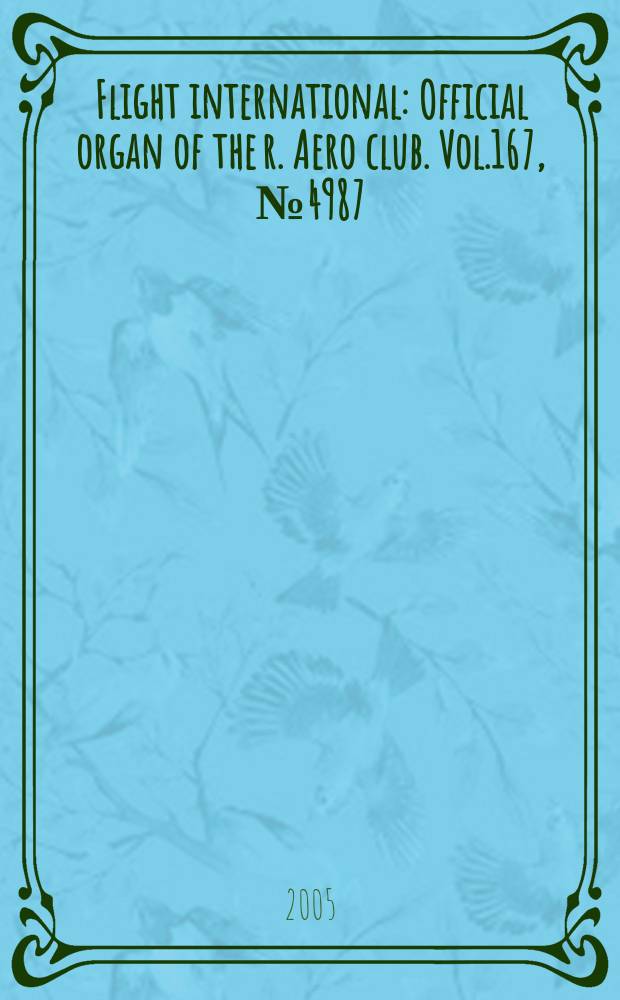 Flight international : Official organ of the r. Aero club. Vol.167, № 4987