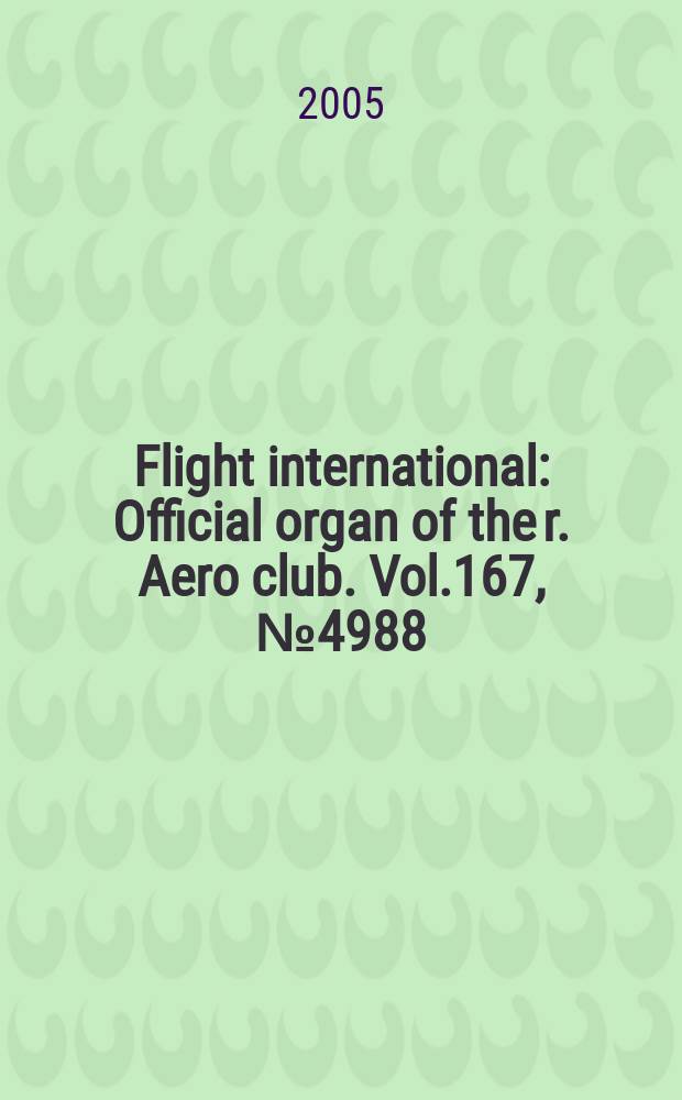 Flight international : Official organ of the r. Aero club. Vol.167, № 4988