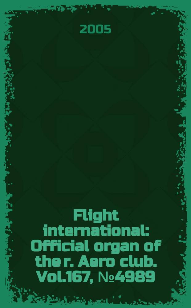 Flight international : Official organ of the r. Aero club. Vol.167, № 4989