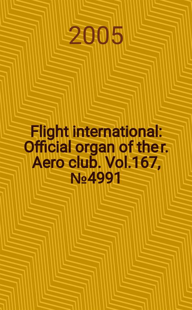 Flight international : Official organ of the r. Aero club. Vol.167, № 4991