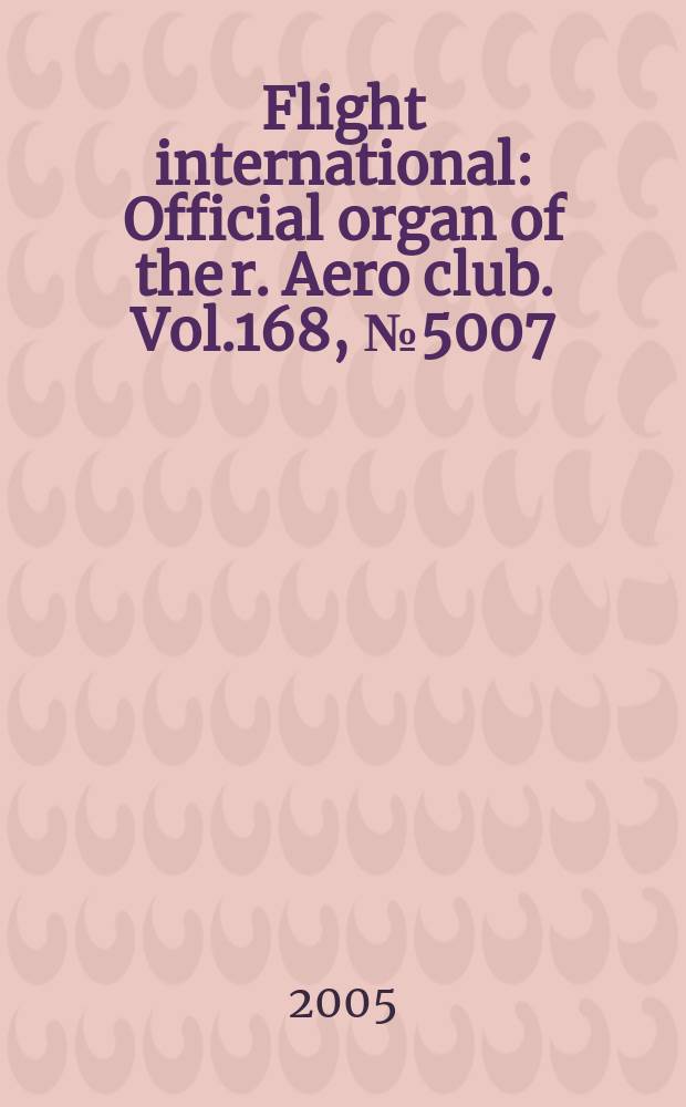 Flight international : Official organ of the r. Aero club. Vol.168, № 5007