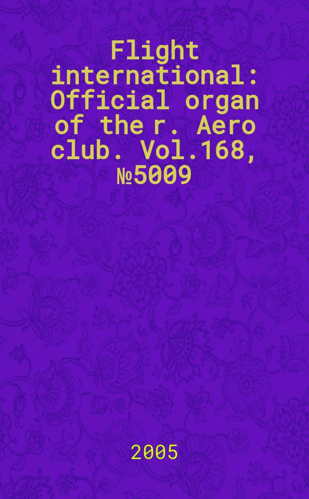Flight international : Official organ of the r. Aero club. Vol.168, № 5009
