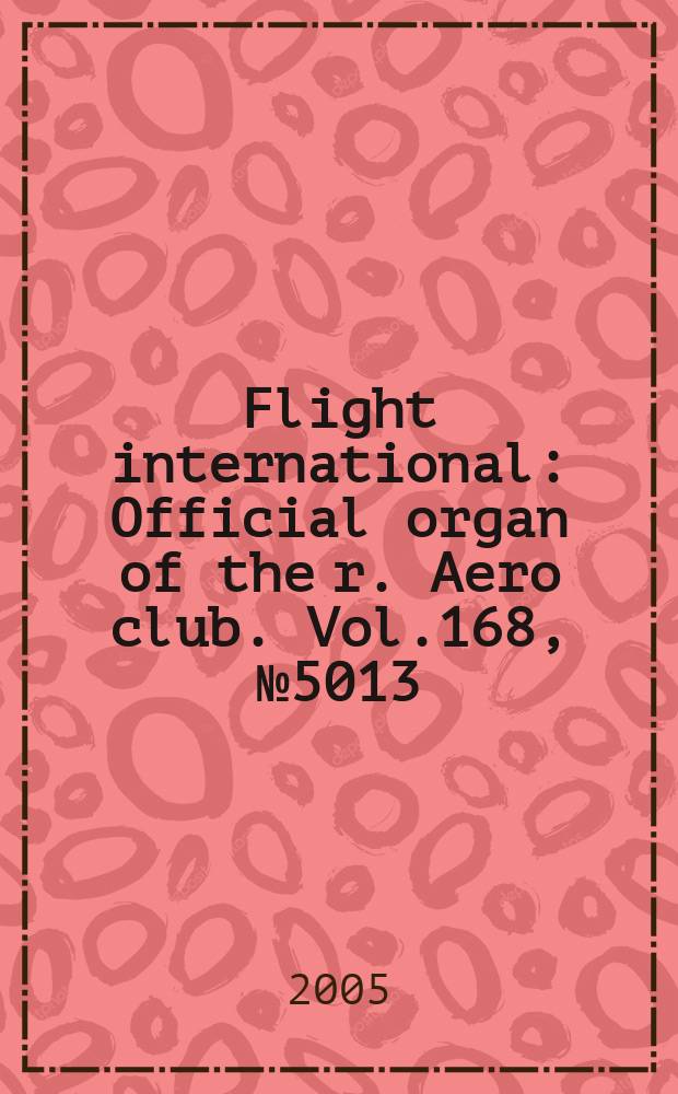 Flight international : Official organ of the r. Aero club. Vol.168, № 5013