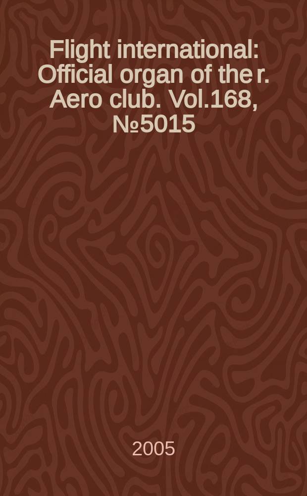 Flight international : Official organ of the r. Aero club. Vol.168, № 5015