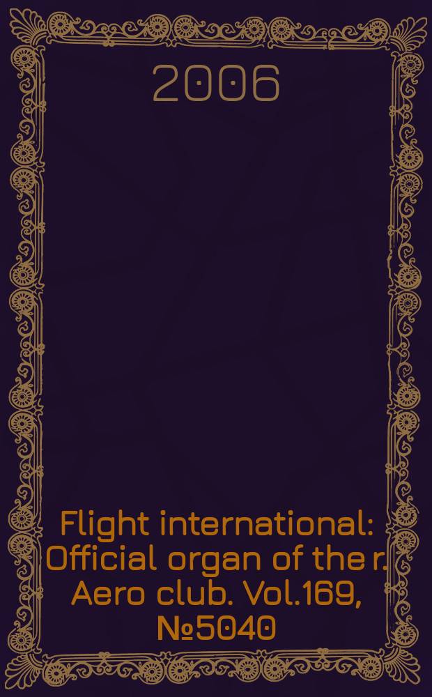 Flight international : Official organ of the r. Aero club. Vol.169, № 5040