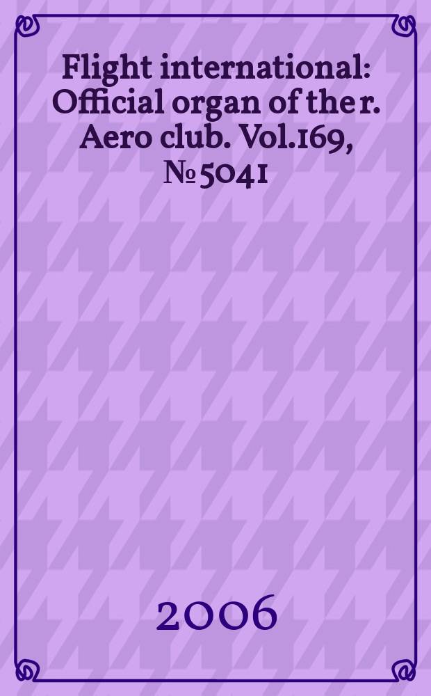 Flight international : Official organ of the r. Aero club. Vol.169, № 5041