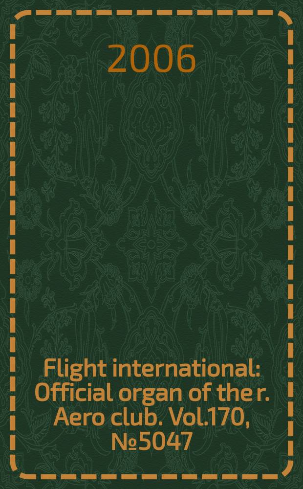 Flight international : Official organ of the r. Aero club. Vol.170, № 5047