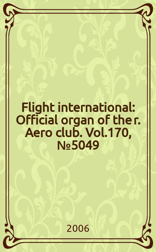 Flight international : Official organ of the r. Aero club. Vol.170, № 5049