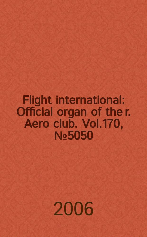 Flight international : Official organ of the r. Aero club. Vol.170, № 5050