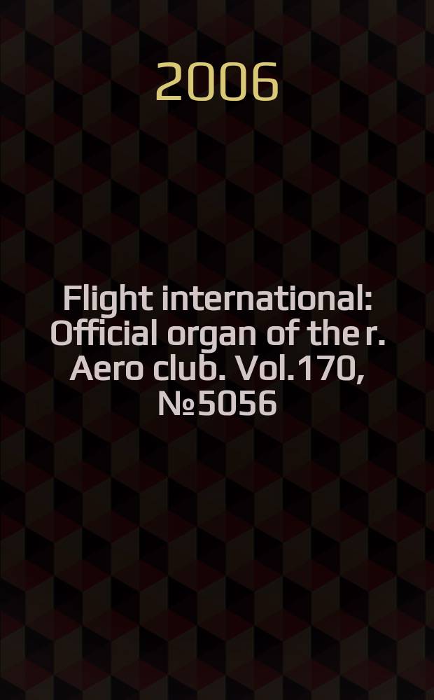 Flight international : Official organ of the r. Aero club. Vol.170, № 5056