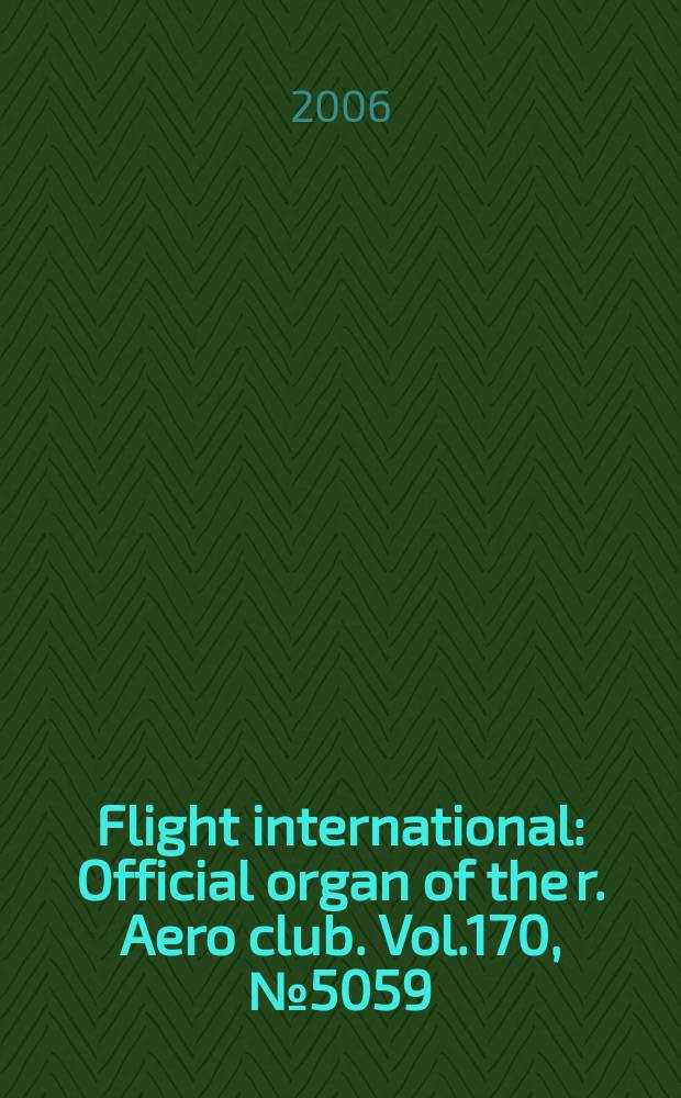 Flight international : Official organ of the r. Aero club. Vol.170, № 5059