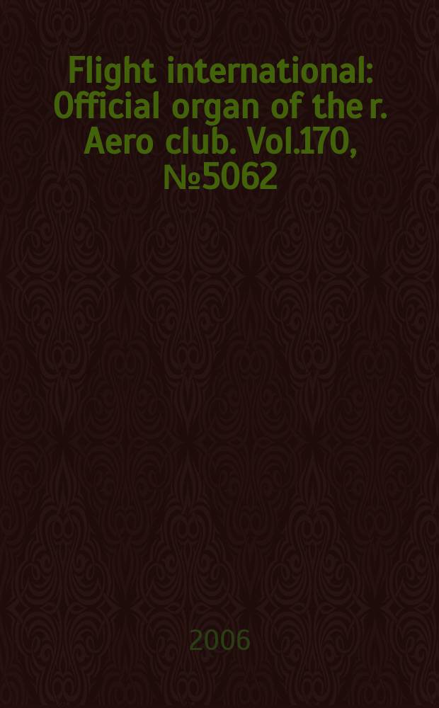 Flight international : Official organ of the r. Aero club. Vol.170, № 5062