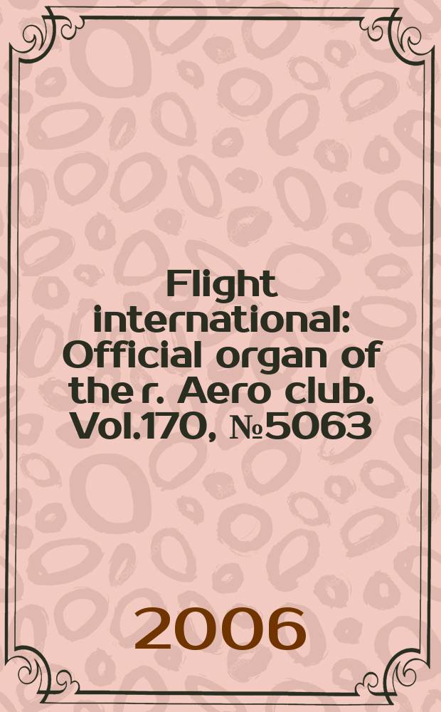 Flight international : Official organ of the r. Aero club. Vol.170, № 5063