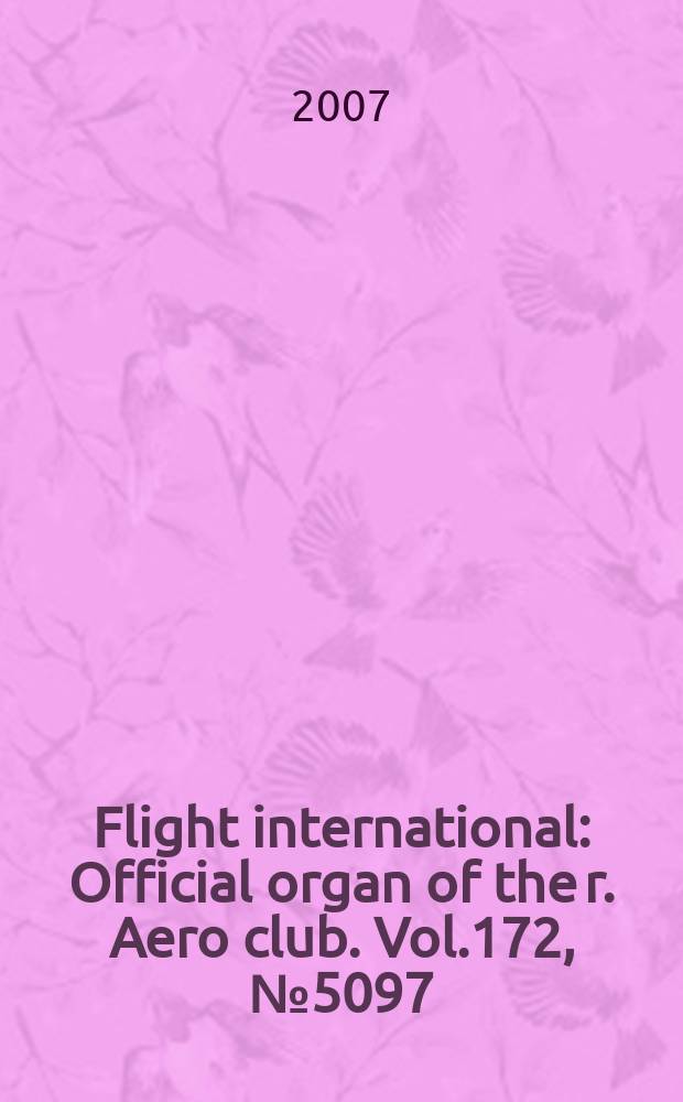 Flight international : Official organ of the r. Aero club. Vol.172, № 5097