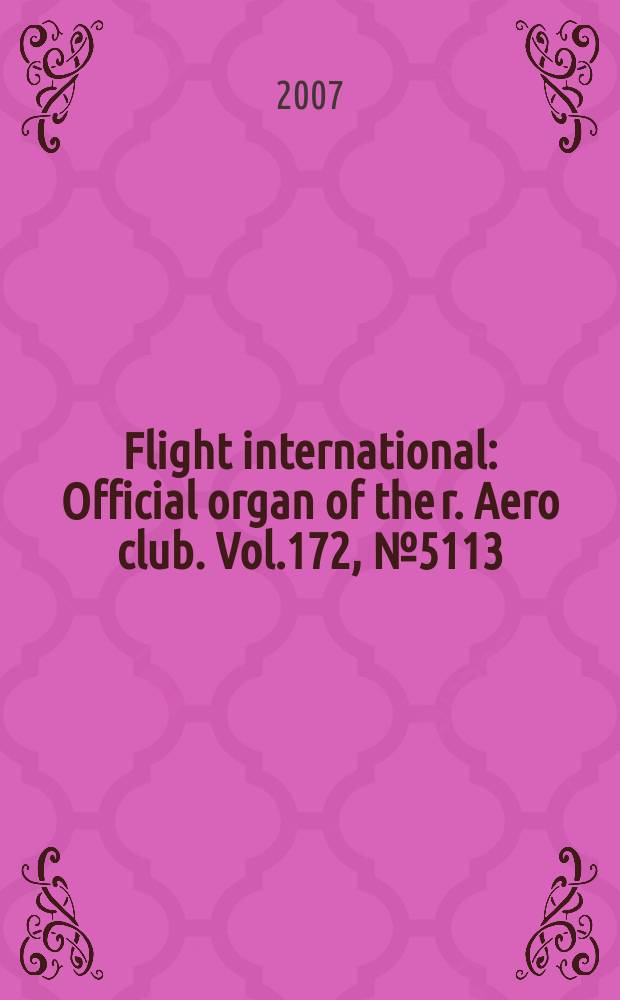 Flight international : Official organ of the r. Aero club. Vol.172, № 5113