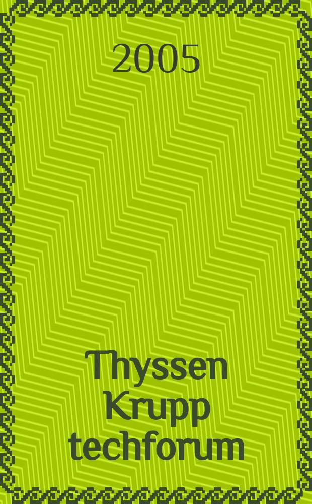 Thyssen Krupp techforum : Engl. ed. 2005, July