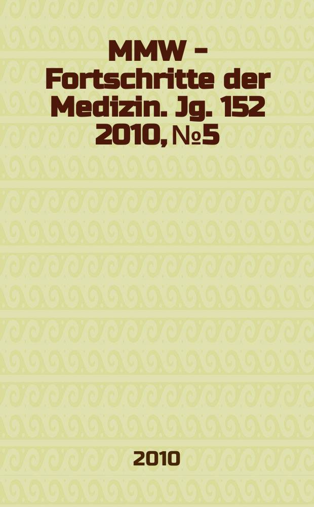 MMW - Fortschritte der Medizin. Jg. 152 2010, № 5