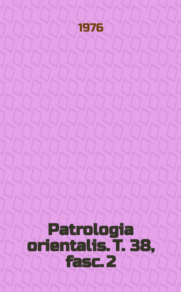 Patrologia orientalis. T. 38, fasc. 2 (№ 175) : Les Homiliae cathédrales de Sévère d'Antioche = Восточная патрология