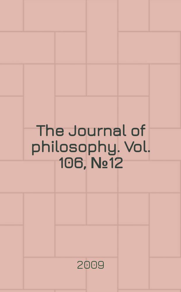 The Journal of philosophy. Vol. 106, № 12