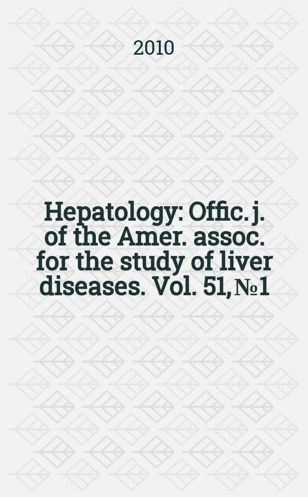 Hepatology : Offic. j. of the Amer. assoc. for the study of liver diseases. Vol. 51, № 1