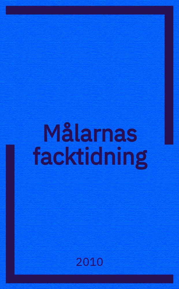 Målarnas facktidning : Sveriges äldsta fackförbundstidning. 2010, № 2