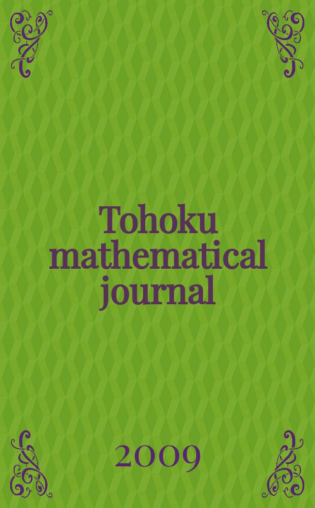Tohoku mathematical journal : Ed. ... with the cooperation of the Mathematical inst. of Tohoku univ. Ser. 2, vol. 61, № 4