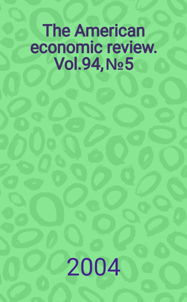 The American economic review. Vol.94, № 5