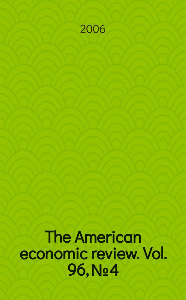 The American economic review. Vol. 96, № 4