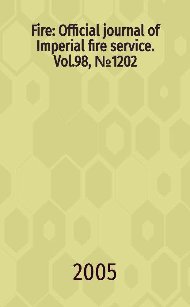 Fire : Official journal of Imperial fire service. Vol.98, № 1202