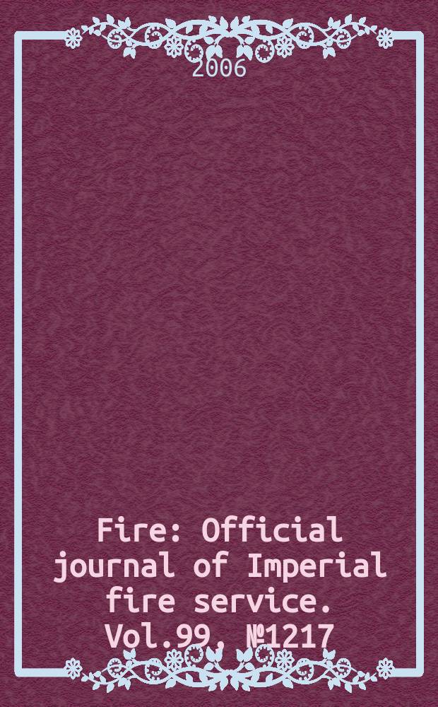 Fire : Official journal of Imperial fire service. Vol.99, № 1217