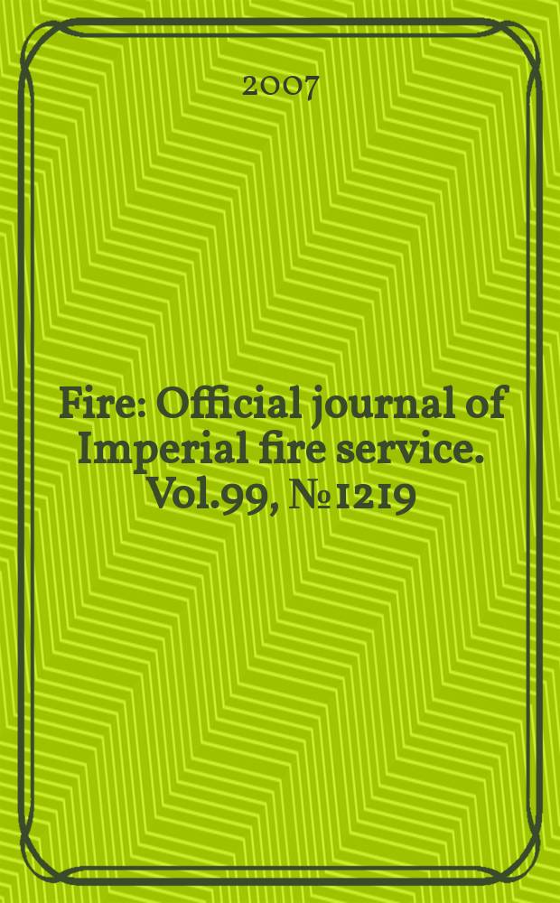 Fire : Official journal of Imperial fire service. Vol.99, № 1219